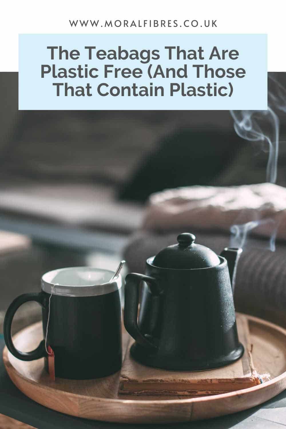 A black teapot and mug with a blue text box that says the teabags that are plastic free and those that contain plastic