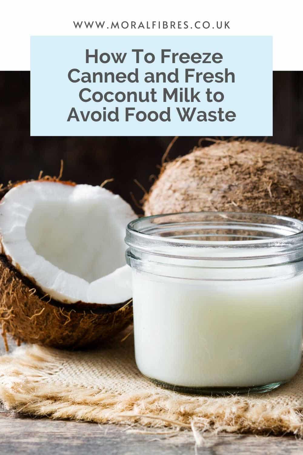 A cut coconut and a glass of coconut milk, with a blue text box that says how to freeze canned and fresh coconut milk to avoid food waste